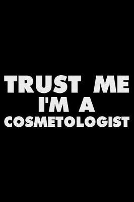 Book cover for Trust Me I'm a Cosmetologist