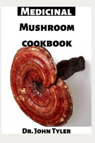 Cover of Medicinal mushroom cookbook