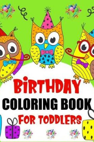 Cover of Birthday Coloring Book For Toddlers