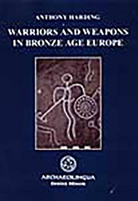Book cover for Warriors and Weapons in Bronze Age Europe