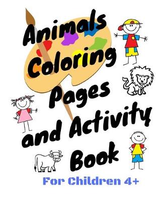 Book cover for Animals Coloring Pages and Activity Book for Children 4+