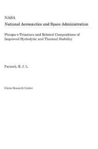 Cover of Phospa-S-Triazines and Related Compositions of Improved Hydrolytic and Thermal Stability