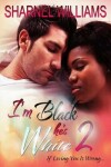 Book cover for I'm Black, He's White Part 2