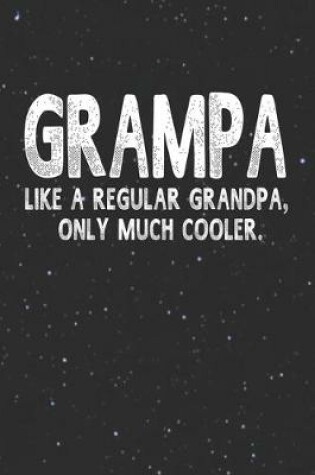 Cover of Grampa Like A Regular Grandpa, Only Much Cooler.