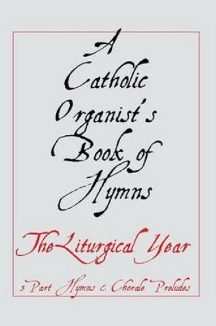 Cover of A Catholic Organist's Book of Hymns