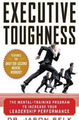 Cover of Executive Toughness: The Mental-Training Program to Increase Your Leadership Performance