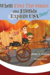 Book cover for When Fred the Snake and Friends Explore USA Central
