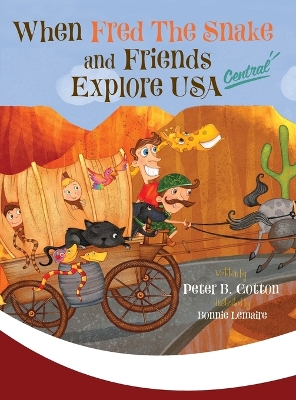 Cover of When Fred the Snake and Friends Explore USA Central