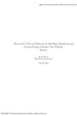 Cover of Theoretical Tools and Software for Modeling, Simulation and Control Design of Rocket Test Facilities