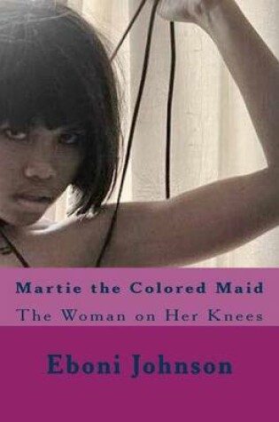 Cover of Martie the Colored Maid