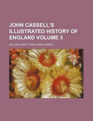 Book cover for John Cassell's Illustrated History of England Volume 5