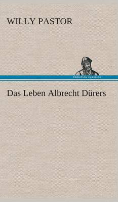 Book cover for Das Leben Albrecht Dürers