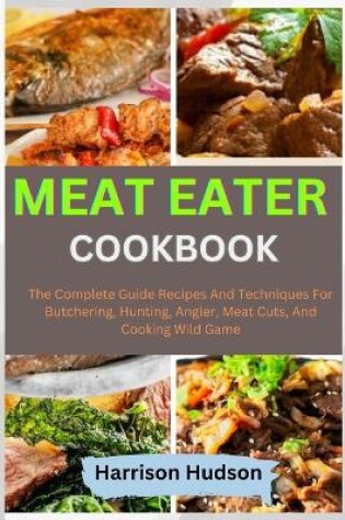 Cover of Meat Eater Cookbook