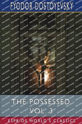 Book cover for The Possessed, Vol. 3 (Esprios Classics)