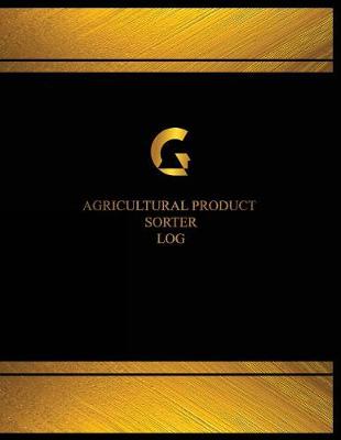 Cover of Agricultural Product Sorter Log (Log Book, Journal - 125 pgs, 8.5 X 11 inches)