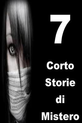 Book cover for 7 Corto Storie di Mistero