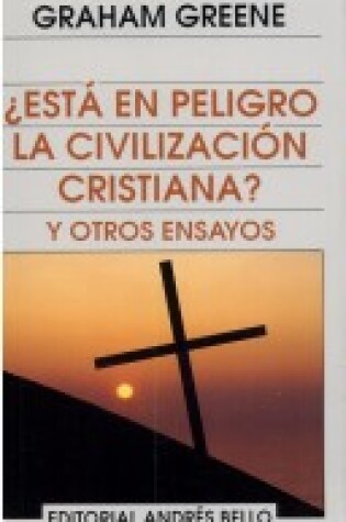 Cover of Esta En Peligro La Civilizacion Cristiana?