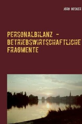 Cover of Personalbilanz - betriebswirtschaftliche Fragmente