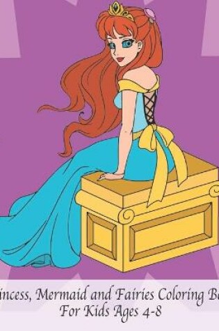 Cover of Princess, Mermaid and Fairies Coloring Book
