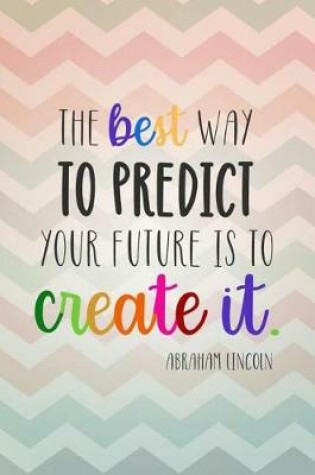 Cover of The Best Way to Predict Your Future Is to Create It