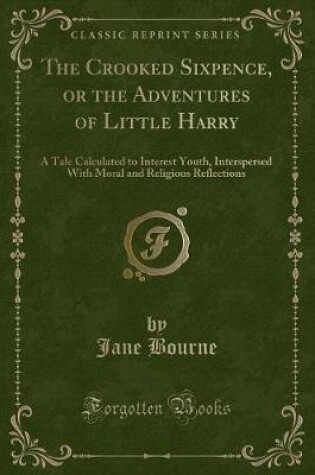 Cover of The Crooked Sixpence, or the Adventures of Little Harry