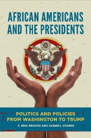 Cover of African Americans and the Presidents: Politics and Policies from Washington to Trump