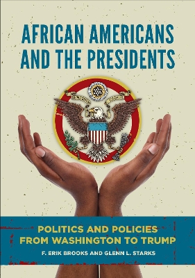 Book cover for African Americans and the Presidents: Politics and Policies from Washington to Trump