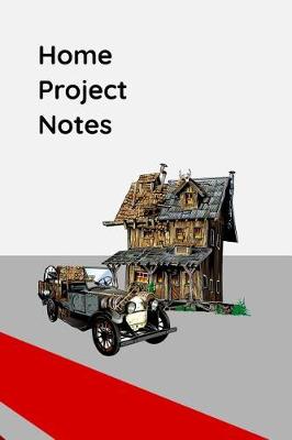 Cover of Home Project Notes