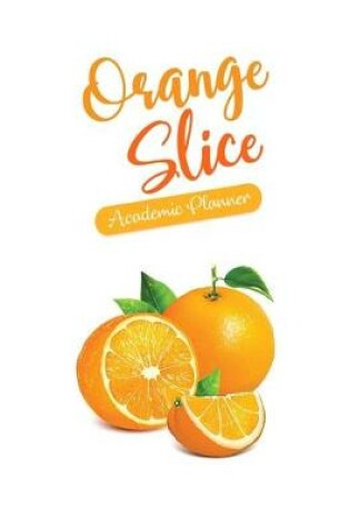 Cover of Orange Slice Academic Planner