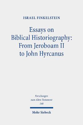 Book cover for Essays on Biblical Historiography: From Jeroboam II to John Hyrcanus I