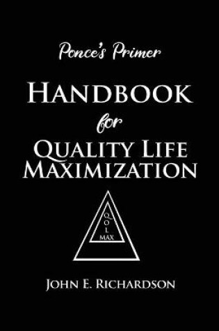 Cover of Ponce's Primer Handbook for Quality Life Maximization