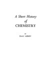 Book cover for A Short History of Chemistry