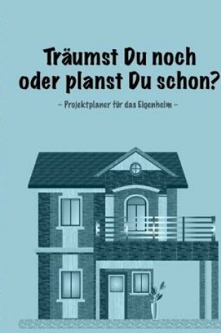 Cover of Traumst Du noch oder planst Du schon?