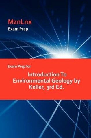 Cover of Exam Prep for Introduction to Environmental Geology by Keller, 3rd Ed.