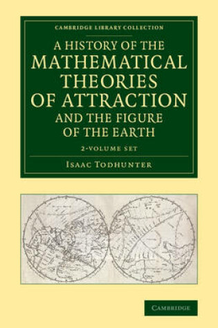 Cover of A History of the Mathematical Theories of Attraction and the Figure of the Earth 2 Volume Set