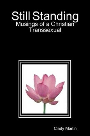 Cover of Still Standing: Musings of a Christian Transsexual