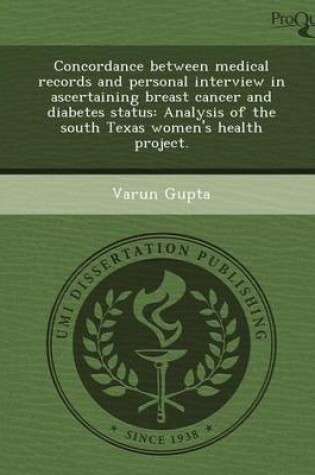 Cover of Concordance Between Medical Records and Personal Interview in Ascertaining Breast Cancer and Diabetes Status: Analysis of the South Texas Women's Heal