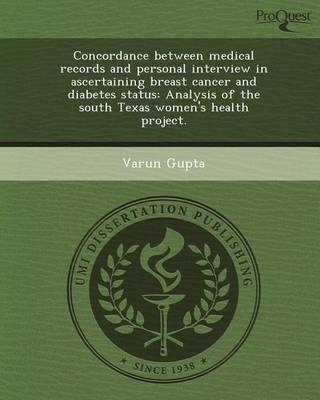 Book cover for Concordance Between Medical Records and Personal Interview in Ascertaining Breast Cancer and Diabetes Status: Analysis of the South Texas Women's Heal