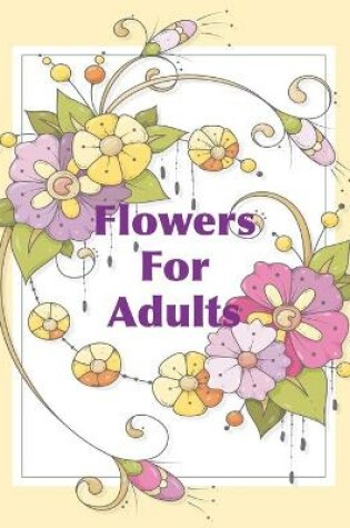 Cover of Flowers For Adults