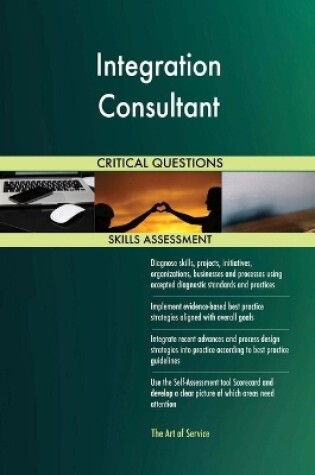 Cover of Integration Consultant Critical Questions Skills Assessment