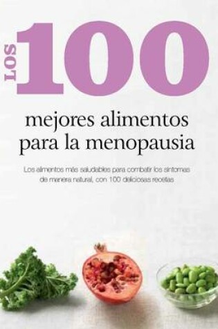 Cover of Los 100 Mejores Alimentos Para La Menopausia
