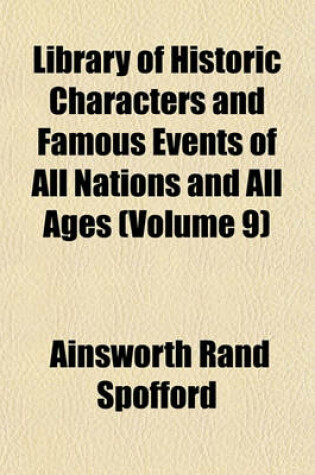 Cover of Library of Historic Characters and Famous Events of All Nations and All Ages (Volume 9)