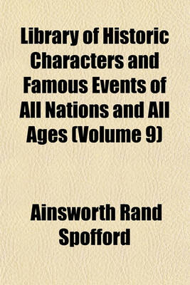 Book cover for Library of Historic Characters and Famous Events of All Nations and All Ages (Volume 9)