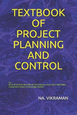 Cover of TEXTBOOK OF Project Planning And Control