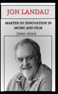 Book cover for Jon Landau Master of Innovation in Music and Film 1960-2024