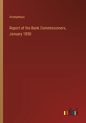 Book cover for Report of the Bank Commissioners, January 1850