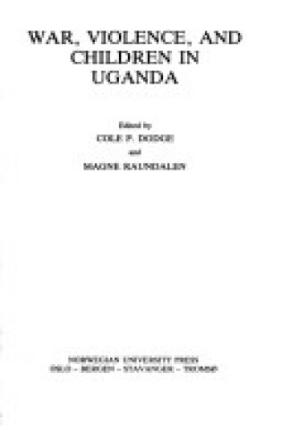 Cover of War, Violence and Children in Uganda
