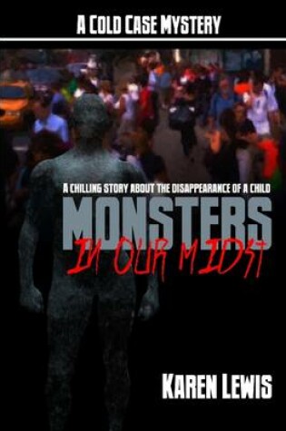 Cover of Monsters In Our Midst: A Cold Case Mystery