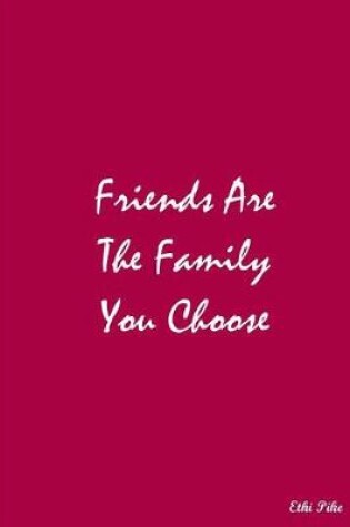 Cover of Friends Are The Family We Choose