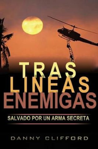 Cover of Tras Lineas Enemigas Salvado Por Un Arma Secreta